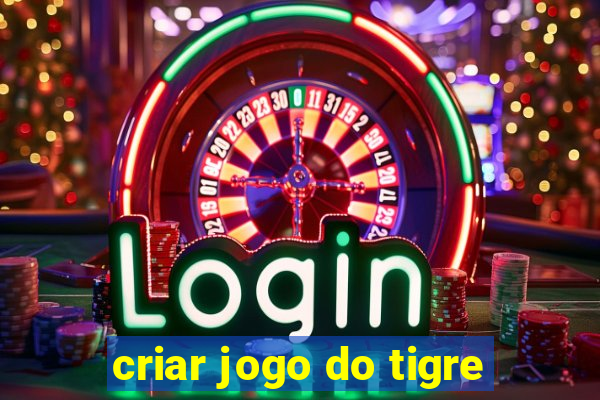 criar jogo do tigre